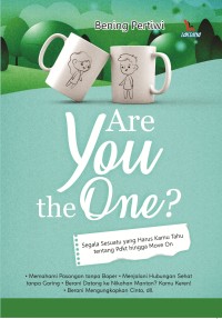 Are You The One: Segala Sesuatu Yang Harus Kamu Tahu Tentang PDKT Hingga Move On