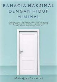 BAHAGIA MAKSIMAL DENGAN HIDUP MINIMAL