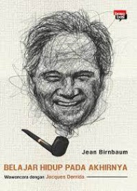 Belajar Hidup pada Akhirnya: Wawancara dengan Jacques Derrida