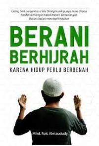 BERANI BERHIJRAH KARENA HIDUP PERLU BERBENAH