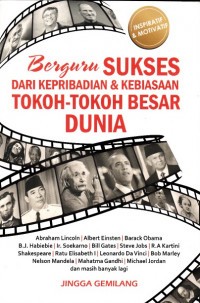 Berguru Sukses dari Kepribadian & Kebiasaan Tokoh-Tokoh Besar Dunia
