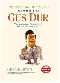 BIOGRAFI GUS DUR: THE AUTHORIZED BIOGRAPHY OF ABDURRAHMAN WAHID