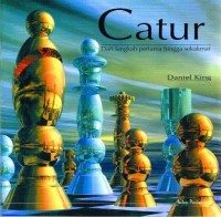 Catur: Dari Langkah Pertama Hingga Sekakmat
