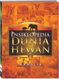 Ensiklopedia Biologi Dunia Hewan Jilid 2: Mamalia