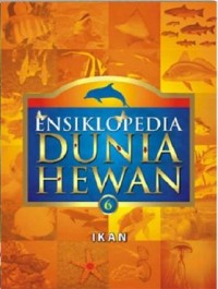 Ensiklopedia Biologi Dunia Hewan Jilid 6: Ikan