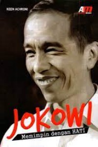 JOKOWI MEMIMPIN DENGAN HATI