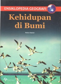 Image of Ensiklopedia Geografi: Kehidupan di Bumi