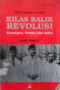 Kilas Balik Revolusi: Kenangan, Pelaku, dan Saksi (Edisi Kedua)