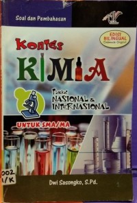Image of Soal dan Pembahasan Kontes Kimia Tingkat Nasional dan Internasional untuk SMA/MA Edisi Bilingual (Indonesia-Inggris)