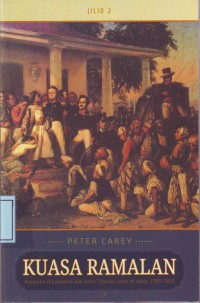 Kuasa Ramalan Jilid 2: Pangeran Diponegoro dan Akhir Tatanan Lama di Jawa 1785-1855