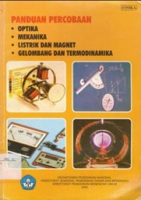 Panduan Percobaan: Optika, Mekanika, Listrik dan Magnet, Gelombang, dan Termodinamika