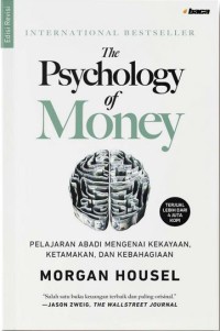 The Psychology of Money: Pelajaran Abadi Mengenai Kekayaan, Ketamakan, dan Kebahagiaan