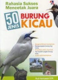 RAHASIA SUKSES MENCETAK JUARA 50 JENIS BURUNG KICAU