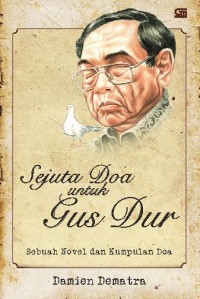 Image of SEJUTA DOA UNTUK GUS DUR: SEBUAH NOVEL DAN KUMPULAN D0A