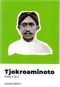 Tjokroaminoto: From A to Z