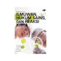 Image of ENSIKLOPEDIA SAINS: ILMUWAN, HUKUM SAINS DAN REAKSI KIMIA