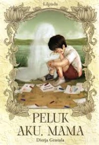 Image of PELUK AKU, MAMA: DIERJA GENTALA