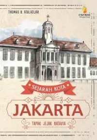 Image of SEJARAH KOTA JAKARTA: TAPAK JEJAK BATAVIA