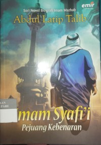 Image of SERI NOVEL BIOGRAFI IMAM MAZHAB: IMAM SYAFI'I PEJUANG KEBENARAN