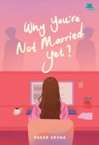 Image of WHY YOU'RE NOT MARRIED YET?